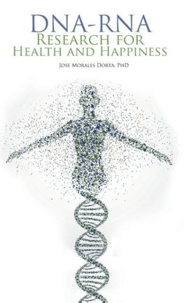 Dna-Rna Research for Health and Happiness