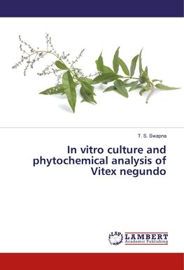 In vitro culture and phytochemical analysis of Vitex negundo