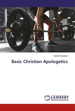 Basic Christian Apologetics