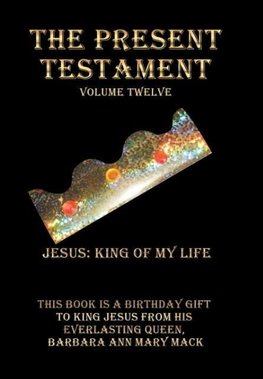 The Present Testament Volume Twelve