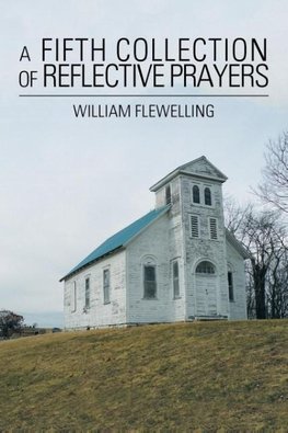 A Fifth Collection of Reflective Prayers