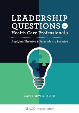 Kutz, M:  Leadership Questions for Health Care Professionals