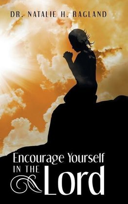 Encourage Yourself in the Lord