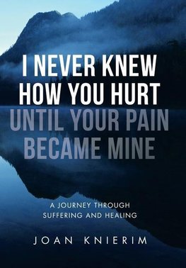 I Never Knew How You Hurt Until Your Pain Became Mine