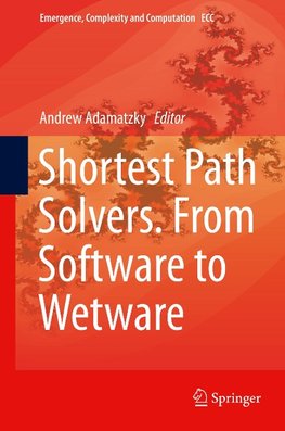 Shortest Path Solvers. From Software to Wetware