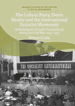 The Labour Party, Denis Healey and the International Socialist Movement