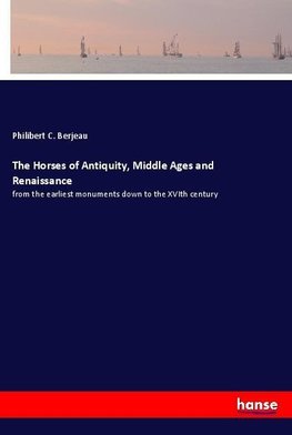 The Horses of Antiquity, Middle Ages and Renaissance