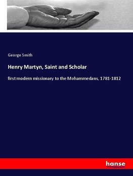 Henry Martyn, Saint and Scholar