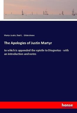 The Apologies of Justin Martyr