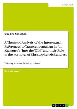 A Thematic Analysis of the Intertextual References to Transcendentalism in Jon Krakauer's "Into the Wild" and their Role in the Portrayal of Christopher McCandless