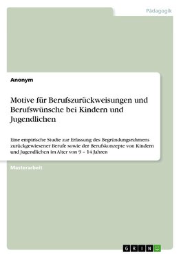 Motive für Berufszurückweisungen und Berufswünsche bei Kindern und Jugendlichen