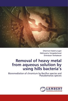 Removal of heavy metal from aqueous solution by using hills bacteria's