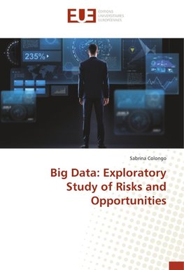 Big Data: Exploratory Study of Risks and Opportunities