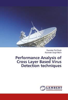 Performance Analysis of Cross Layer Based Virus Detection techniques