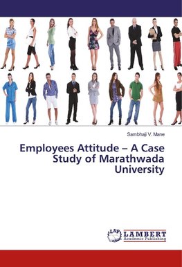 Employees Attitude - A Case Study of Marathwada University