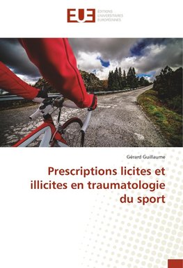 Prescriptions licites et illicites en traumatologie du sport