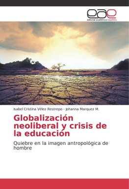 Globalización neoliberal y crisis de la educación