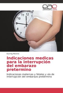 Indicaciones medicas para la interrupción del embarazo pretermino