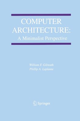 Computer Architecture: A Minimalist Perspective