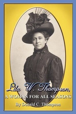 Lila W. Thompson, A Woman for All Seasons