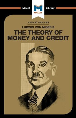 An Analysis of Ludwig von Mises's The Theory of Money and Credit