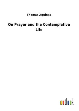 On Prayer and the Contemplative Life