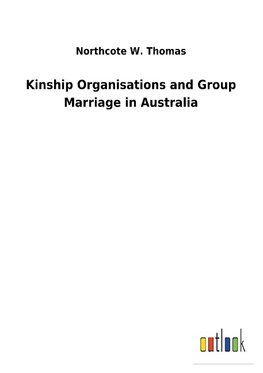 Kinship Organisations and Group Marriage in Australia