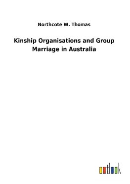 Kinship Organisations and Group Marriage in Australia