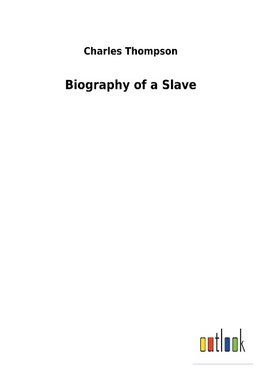 Biography of a Slave