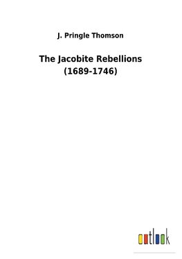 The Jacobite Rebellions (1689-1746)