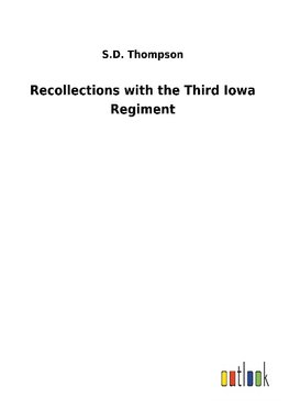 Recollections with the Third Iowa Regiment