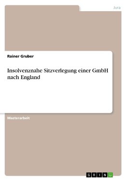 Insolvenznahe Sitzverlegung einer GmbH nach England