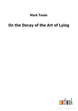 On the Decay of the Art of Lying