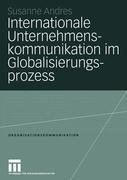 Internationale Unternehmenskommunikation im Globalisierungsprozess