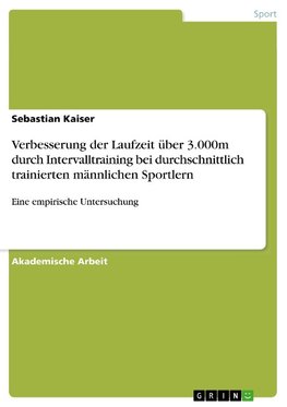 Verbesserung der Laufzeit über 3.000m durch Intervalltraining bei durchschnittlich trainierten männlichen Sportlern