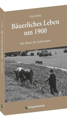 Bäuerliches Leben um 1900