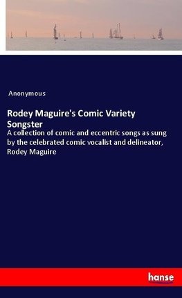 Rodey Maguire's Comic Variety Songster