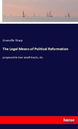 The Legal Means of Political Reformation