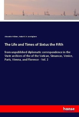 The Life and Times of Sixtus the Fifth