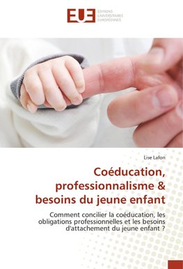 Coéducation, professionnalisme & besoins du jeune enfant