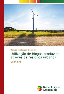 Utilização de Biogás produzido através de resíduos urbanos