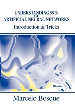 Understanding 99% of Artificial Neural Networks