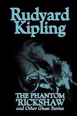 The Phantom 'Rickshaw and Other Ghost Stories by Rudyard Kipling, Fiction, Classics, Literary, Horror, Short Stories