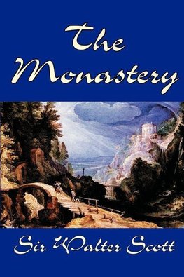 The Monastery by Sir Walter Scott, Fiction, Historical, Literary