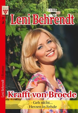 Leni Behrendt Nr. 12: Krafft von Broede / Geh nicht... / Herzen in Fehde