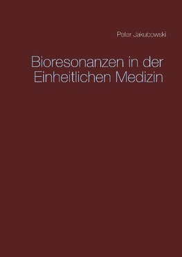 Bioresonanzen in der Einheitlichen Medizin