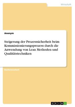 Steigerung der Prozesssicherheit beim Kommissionierungsprozess durch die Anwendung von Lean Methoden und Qualitätstechniken