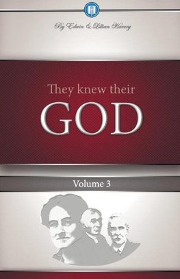 They Knew Their God Volume 3