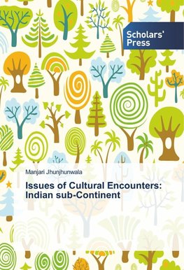 Issues of Cultural Encounters: Indian Sub-Continent