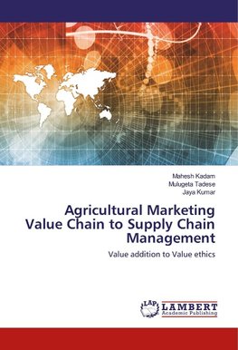 Agricultural Marketing Value Chain to Supply Chain Management